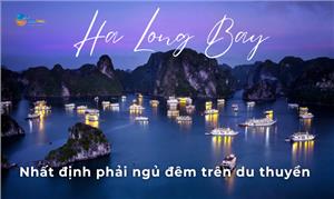 5 lý do nhất định phải ngủ đêm trên du thuyền Hạ Long